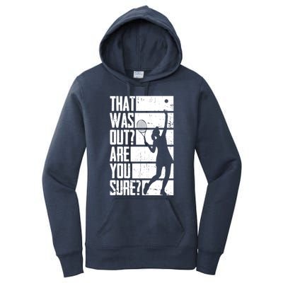 Tennis That Was Out Are You Sure Gift Women's Pullover Hoodie