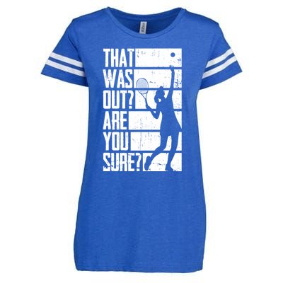 Tennis That Was Out Are You Sure Gift Enza Ladies Jersey Football T-Shirt