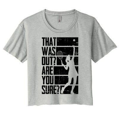 Tennis That Was Out Are You Sure Gift Women's Crop Top Tee