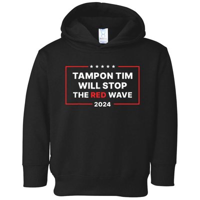 Tampon Tim Will Stop The Red Wave Funny Vote Harris Walz Toddler Hoodie