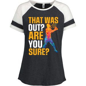 Tennis That Was Out Are You Sure Sport Funny Gift Enza Ladies Jersey Colorblock Tee