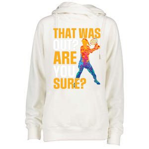 Tennis That Was Out Are You Sure Sport Funny Gift Womens Funnel Neck Pullover Hood