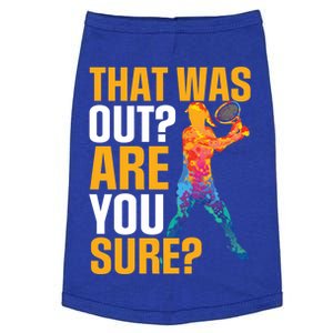 Tennis That Was Out Are You Sure Sport Funny Gift Doggie Tank