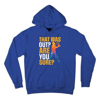 Tennis That Was Out Are You Sure Sport Funny Gift Tall Hoodie