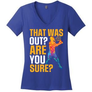 Tennis That Was Out Are You Sure Sport Funny Gift Women's V-Neck T-Shirt