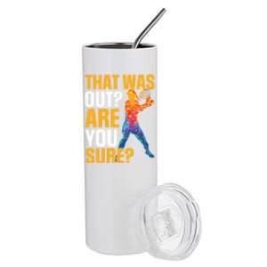 Tennis That Was Out Are You Sure Sport Funny Gift Stainless Steel Tumbler