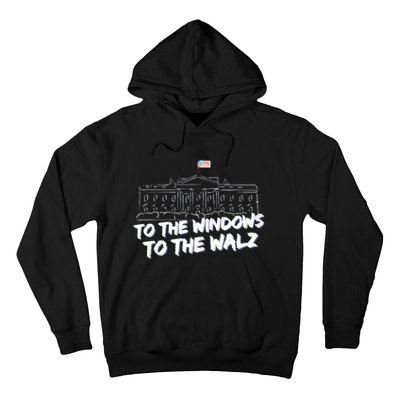 To The Windows To The Walz From The Windows To The Walz Tim Walz Hoodie