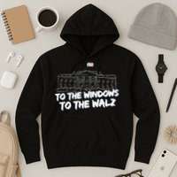 To The Windows To The Walz From The Windows To The Walz Tim Walz Hoodie