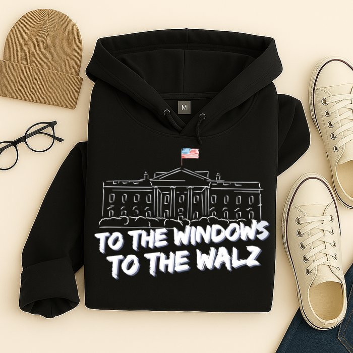 To The Windows To The Walz From The Windows To The Walz Tim Walz Hoodie