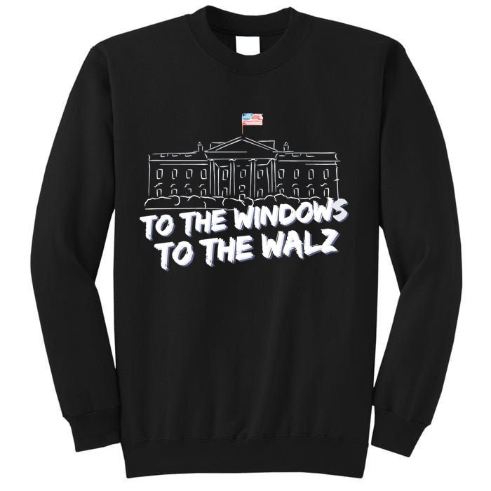 To The Windows To The Walz From The Windows To The Walz Tim Walz Sweatshirt