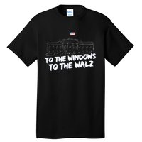 To The Windows To The Walz From The Windows To The Walz Tim Walz Tall T-Shirt