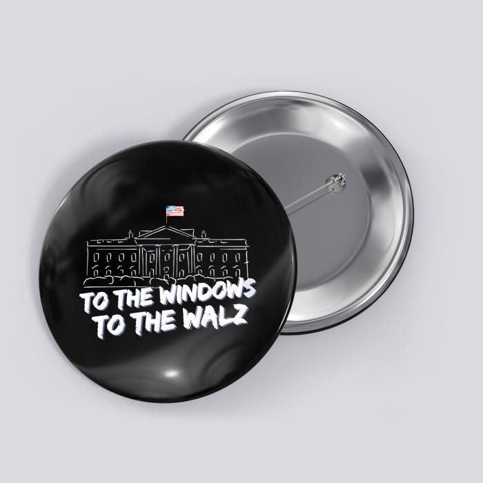 To The Windows To The Walz From The Windows To The Walz Tim Walz Button
