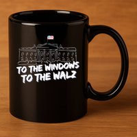 To The Windows To The Walz From The Windows To The Walz Tim Walz 11oz C Handle Ceramic Mug
