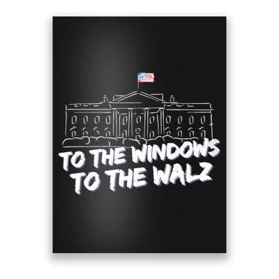 To The Windows To The Walz From The Windows To The Walz Tim Walz Poster