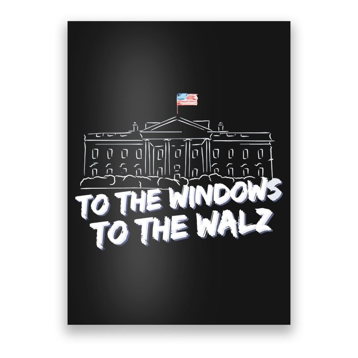 To The Windows To The Walz From The Windows To The Walz Tim Walz Poster