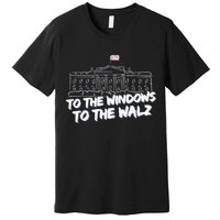To The Windows To The Walz From The Windows To The Walz Tim Walz Premium T-Shirt