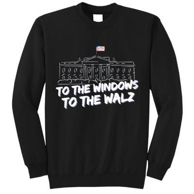 To The Windows To The Walz From The Windows To The Walz Tim Walz Tall Sweatshirt
