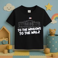 To The Windows To The Walz From The Windows To The Walz Tim Walz Toddler T-Shirt