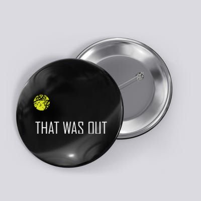 Tennis That Was Out Funny Cute Sports Gift Button