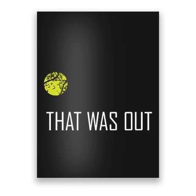 Tennis That Was Out Funny Cute Sports Gift Poster