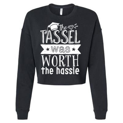 The Tassel Was Worth The Hassle Funny Graduation Day Vintage Funny Gift Cropped Pullover Crew