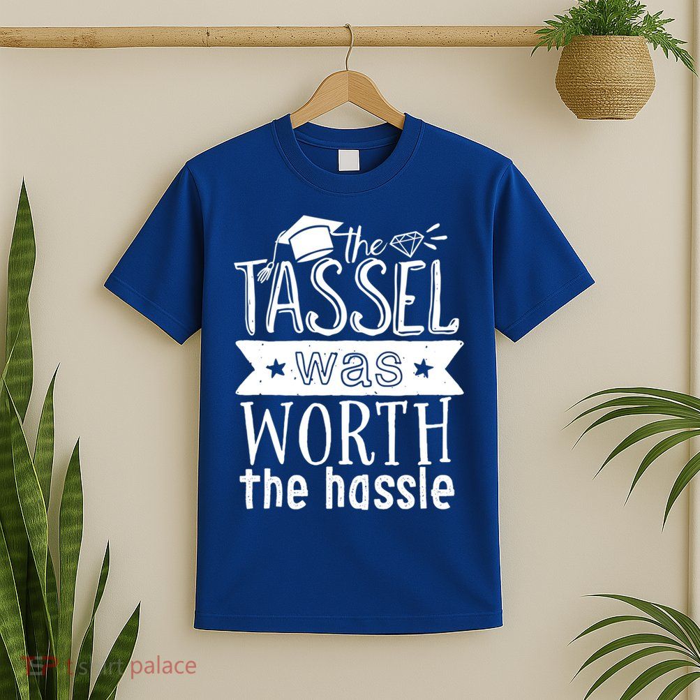 The Tassel Was Worth The Hassle Funny Graduation Day Vintage Funny Gift T-Shirt