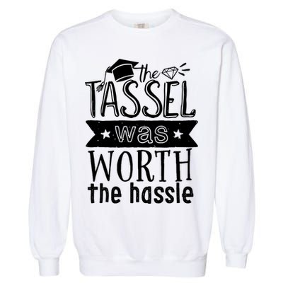 The Tassel Was Worth The Hassle Funny Graduation Day Vintage Funny Gift Garment-Dyed Sweatshirt