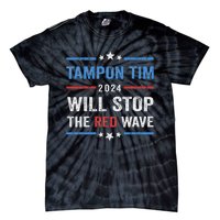 Tampon Tim Will Stop The Red Wave Vote Harris Walz 2024 Tie-Dye T-Shirt