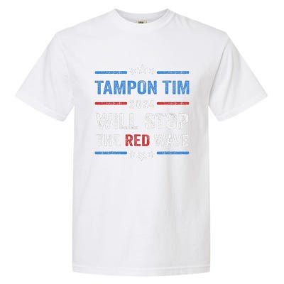 Tampon Tim Will Stop The Red Wave Vote Harris Walz 2024 Garment-Dyed Heavyweight T-Shirt