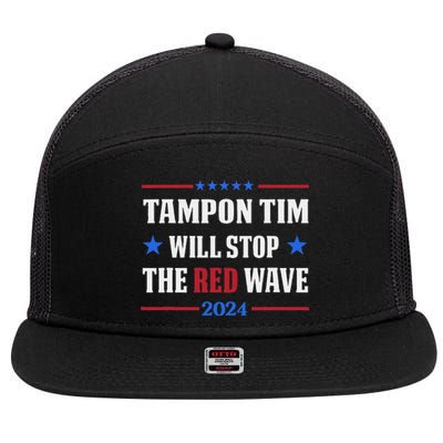 Tampon Tim Will Stop The Wave Funny Political Harris Walz 7 Panel Mesh Trucker Snapback Hat