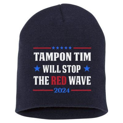 Tampon Tim Will Stop The Wave Funny Political Harris Walz Short Acrylic Beanie