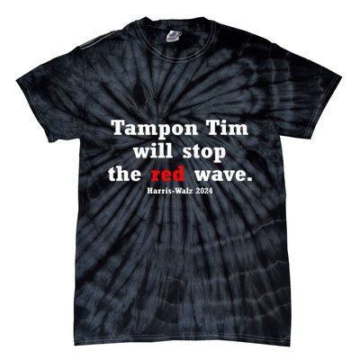 Tampon Tim Will Stops The Red Wave Tie-Dye T-Shirt