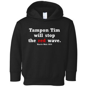 Tampon Tim Will Stops The Red Wave Toddler Hoodie