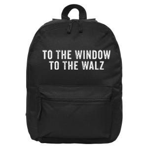 To The Window To The Walz President Kamala Harriss Waltz 16 in Basic Backpack