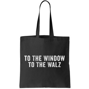 To The Window To The Walz President Kamala Harriss Waltz Tote Bag