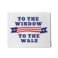 To The Window To The Walz President Kamala Harriss Waltz Mousepad