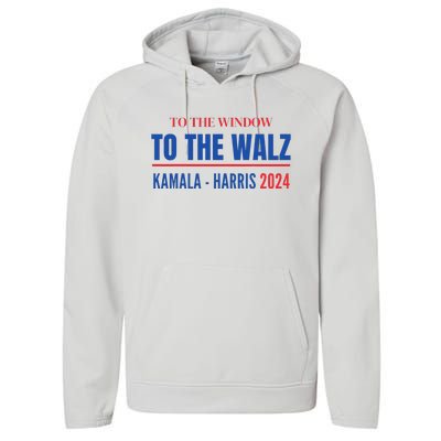 To The Window To The Waltz Walz Kamala Harris Tim Waltz Walz Performance Fleece Hoodie