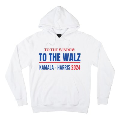 To The Window To The Waltz Walz Kamala Harris Tim Waltz Walz Hoodie