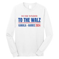 To The Window To The Waltz Walz Kamala Harris Tim Waltz Walz Long Sleeve Shirt