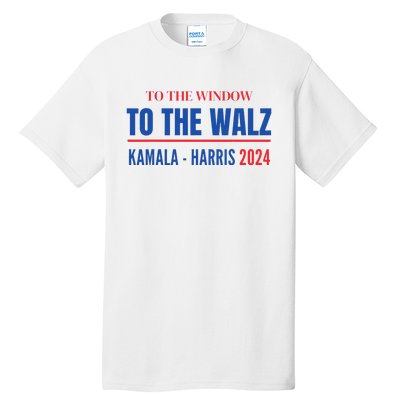 To The Window To The Waltz Walz Kamala Harris Tim Waltz Walz Tall T-Shirt