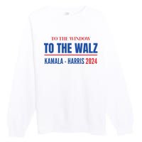 To The Window To The Waltz Walz Kamala Harris Tim Waltz Walz Premium Crewneck Sweatshirt