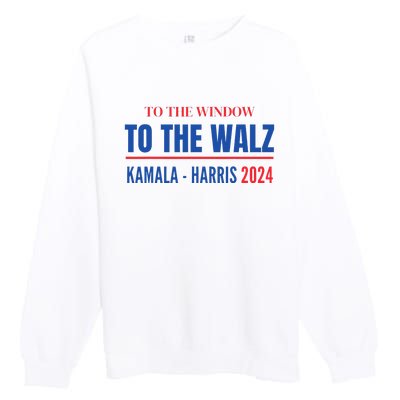 To The Window To The Waltz Walz Kamala Harris Tim Waltz Walz Premium Crewneck Sweatshirt