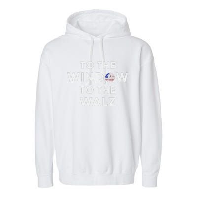 To The Window To The Tim Walz Kamala Harris 2024 Garment-Dyed Fleece Hoodie