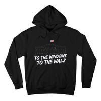 To The Windows To The Walz Tall Hoodie