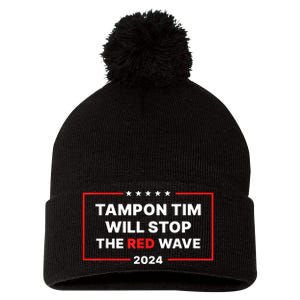 Tampon Tim Will Stop The Red Wave Funny Vote Harris Walz 2024 Pom Pom 12in Knit Beanie