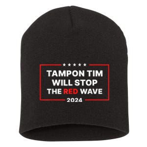 Tampon Tim Will Stop The Red Wave Funny Vote Harris Walz 2024 Short Acrylic Beanie