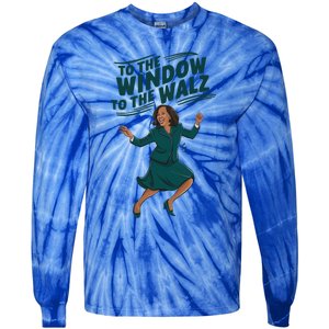 To The Window To The Walz Kamala Harris Funny Political Gift Tie-Dye Long Sleeve Shirt