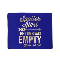 The Tomb Was Empty Spoiler Alert Arrow Christian Gift Mousepad