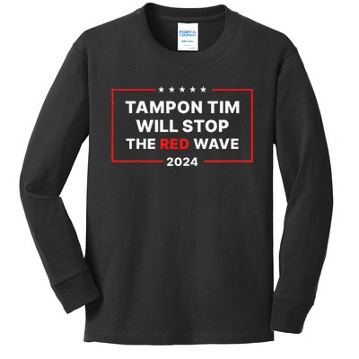 Tampon Tim Will Stop The Red Wave Funny Vote Harris Walz Kids Long Sleeve Shirt