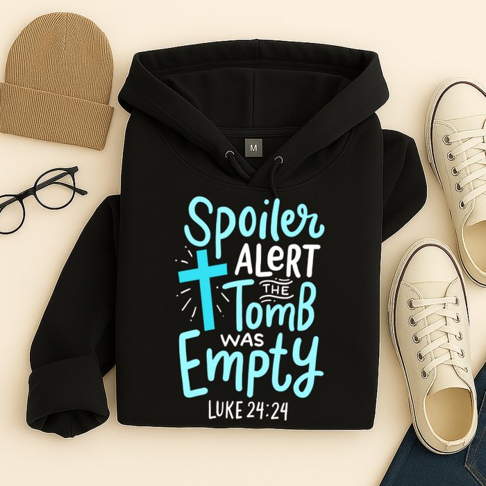 The Tomb Was Empty Luke 24:24 Hoodie